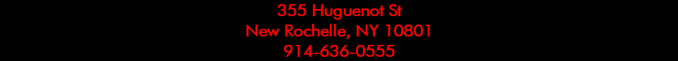 355 Huguenot St New Rochelle, NY 10801 914-636-0555